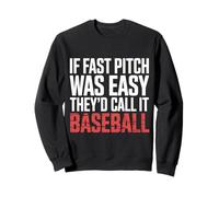 If Fast Pitch Was Easy They'd Call It Baseball - Felpa