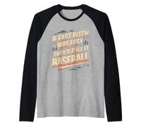 If Fast Pitch Was Easy They'd Call It Baseball |- Maglia con Maniche Raglan