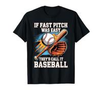 If Fast Pitch Was Easy They'd Call It Baseball - Maglietta