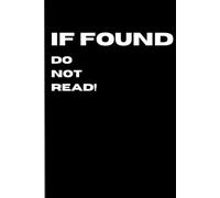 IF FOUND, DO NOT READ!