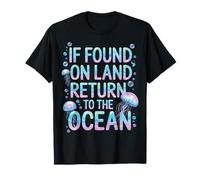 If Found On Land Return To The Ocean Maglietta