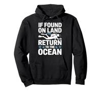 If Found On Land Return To The Ocean Nuotatore Felpa con Cappuccio