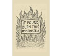 If Found, Please Burn