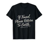 If Found, Please Return To Earth Spazio Meme - Maglietta