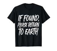 If Found, Please Return To Earth Spazio Meme - Maglietta
