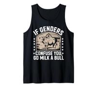 If Genders Confuse You Go Milk A Bull Canotta
