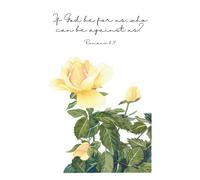 If God be for us, who can be against us?: Yellow rose journal