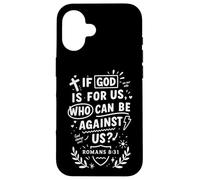 If God Is For Us Who Can Be Against Us Romans 8:31 Custodia per iPhone 16