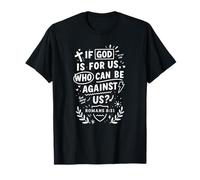 If God Is for Us Who Can Be Against Us Romans 8:31 Maglietta