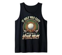 If Golf Was Easy They'd Call It Your Mom Canotta