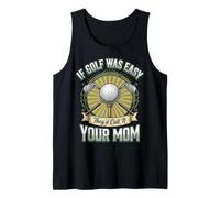 If Golf Was Easy They'd Call It Your Mom Canotta