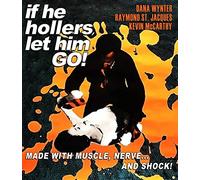 If He Hollers, Let Him Go!