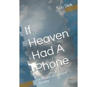 If Heaven Had A Phone: A Memoir of, Loss, and Healing