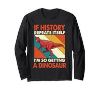 If History Repeats Itself Getting A Dinosaur Xenotarsosaurus Maglia a Manica
