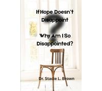 If Hope Doesn't Disappoint, Why Am I So Disappointed?