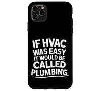 If HVAC Was Easy It Would Be Called Plumbing |- Custodia per iPhone 11 Pro Max