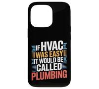 If HVAC Was Easy It Would Be Called Plumbing - Custodia per iPhone 13 Pro