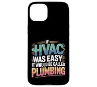 If HVAC Was Easy It Would Be Called Plumbing |- Custodia per iPhone 15 Plus