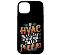 If HVAC Was Easy It Would Be Called Plumbing - Custodia per iPhone 15 Plus