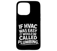 If HVAC Was Easy It Would Be Called Plumbing |- Custodia per iPhone 15 Pro Max