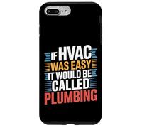 If HVAC Was Easy It Would Be Called Plumbing - Custodia per iPhone 7 Plus/8 Plus