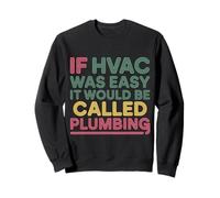 If HVAC Was Easy It Would Be Called Plumbing |- Felpa