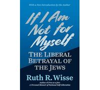 If I Am Not for Myself: The Liberal Betrayal of the Jews