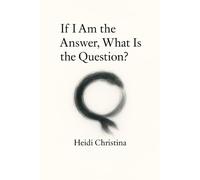 If I Am the Answer, What is the Question?