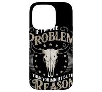 If I Am The Problem Then You Might Be The Reason Cowboy Custodia per iPhone 14 Pro