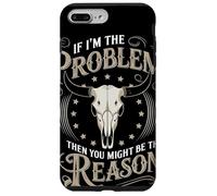 If I Am The Problem Then You Might Be The Reason Cowboy Custodia per iPhone 7 Plus/8 Plus