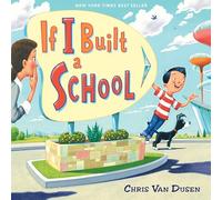Chris Van Dusen If I Built a School (Copertina rigida) If I Built Series