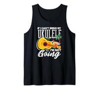 If I Cant Bring My Ukulele Im Not Going Funny Musicician Canotta