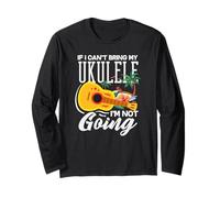 If I Cant Bring My Ukulele Im Not Going Funny Musicician Maglia a Manica