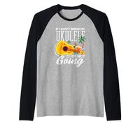 If I Cant Bring My Ukulele Im Not Going Funny Musicician Maglia con Maniche Raglan