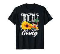 If I Cant Bring My Ukulele Im Not Going Funny Musicician Maglietta