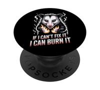If I Can't Fix It I Can Burn It Divertente Opossum Chaos Meme PopSockets PopGrip Adesivo