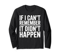 If I Can't Remember It Didn't Happen Humor Meme Uomini Donne Maglia a Manica