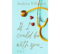 If I could be with you...: Vol. 1