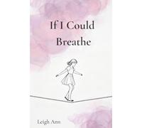If I Could Breathe: Leigh Ann