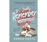 If I Could Remember: Bears & Brains & Caring For My Mother