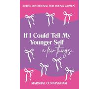 If I Could Tell My Younger Self A Few Things...