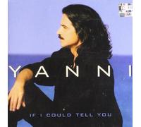 Yanni – If I Could Tell You
