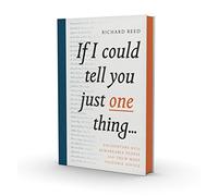 Richard Reed If I Could Tell You Just One Thing... (Copertina rigida)