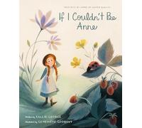 Kallie George Genevieve Godbout If I Couldn't Be Anne (Copertina rigida)