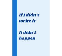 If I didn’t write it, it didn’t happen: The Perfect Companion for Forgetful Souls