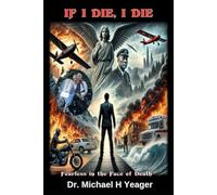 IF I DIE, I DIE: Fearless in the Face of Death