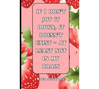 If I don't jot it down, it doesn't exist - at least not in my brain: Funny Gift Journal for Seniors