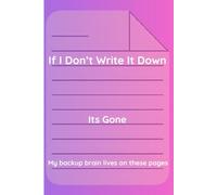 If I don't write it down it's gone: My backup brain lives on these pages: Funny Gift Notebook Journal for Friends and Family