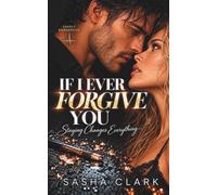 If I Ever Forgive You: Staying Changes Everything