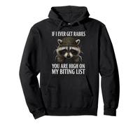 If I Ever Get Rabies Funny Raccoon Biting Quote Felpa con Cappuccio